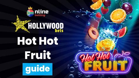 where to find hot hot fruit on hollywoodbets